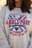 At The Ballpark Is Where I Spend Most Of My Days