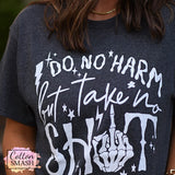 Do No Harm But Take No Shit Tee