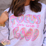 Focus On The Good Sweatshirt