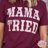 Mama Tried Tee